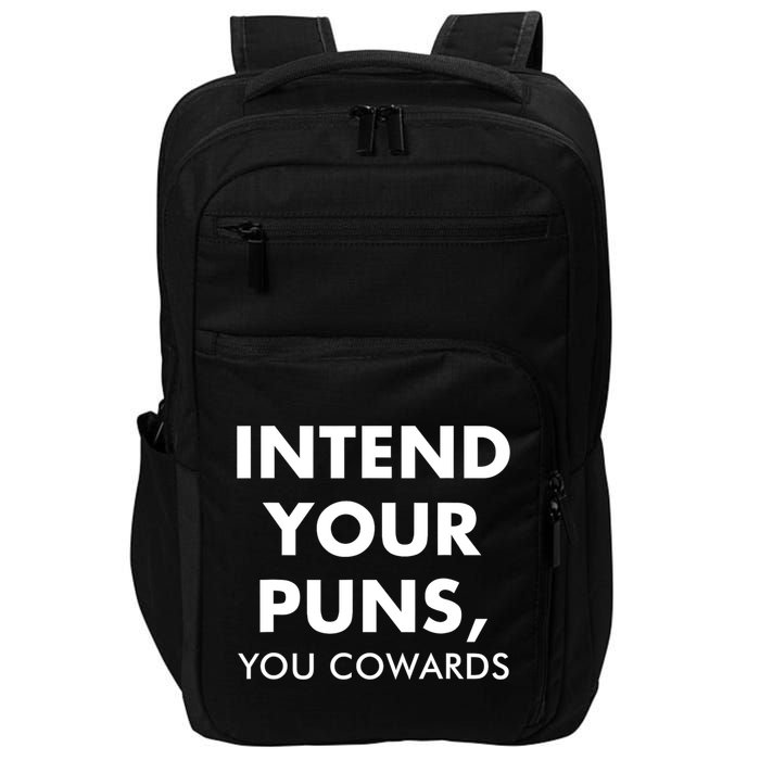 Intend Your Puns You Cowards Funny Impact Tech Backpack