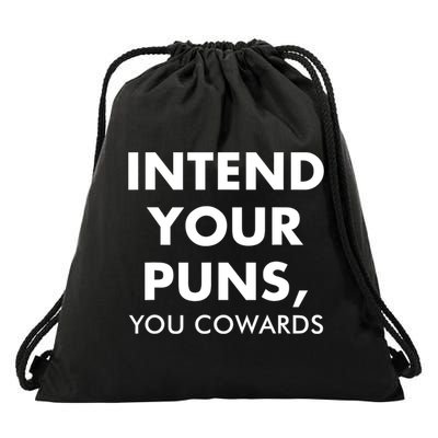 Intend Your Puns You Cowards Funny Drawstring Bag