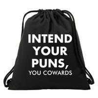 Intend Your Puns You Cowards Funny Drawstring Bag