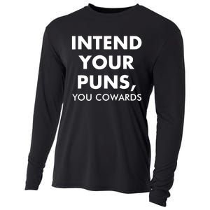 Intend Your Puns You Cowards Funny Cooling Performance Long Sleeve Crew