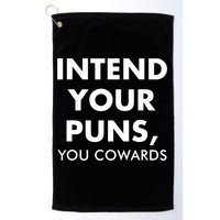 Intend Your Puns You Cowards Funny Golf Towel