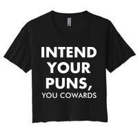 Intend Your Puns You Cowards Funny Women's Crop Top Tee