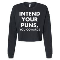 Intend Your Puns You Cowards Funny Cropped Pullover Crew