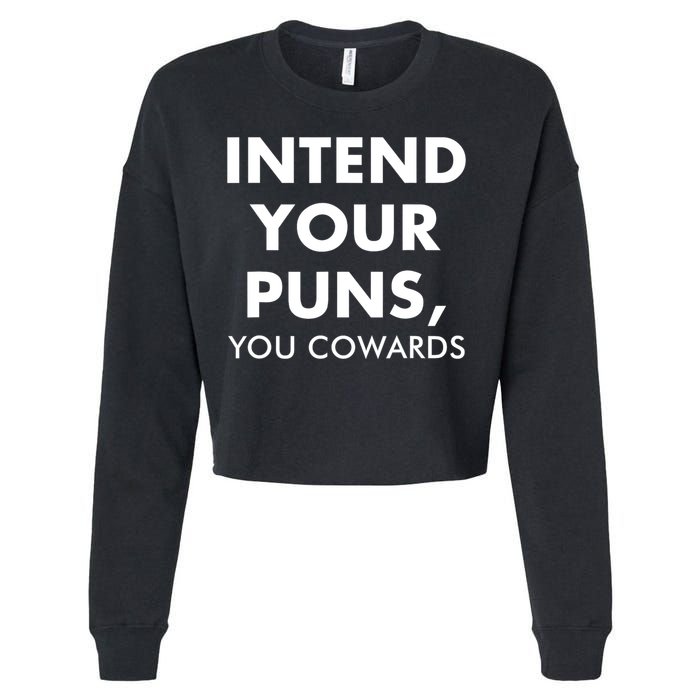 Intend Your Puns You Cowards Funny Cropped Pullover Crew