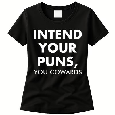 Intend Your Puns You Cowards Funny Womens T-Shirt