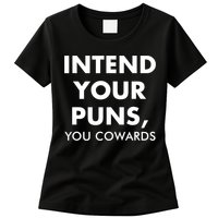 Intend Your Puns You Cowards Funny Womens T-Shirt