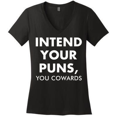 Intend Your Puns You Cowards Funny Women's V-Neck T-Shirt
