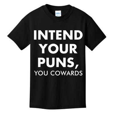Intend Your Puns You Cowards Funny Kids T-Shirt