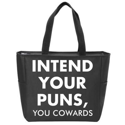 Intend Your Puns You Cowards Funny Zip Tote Bag