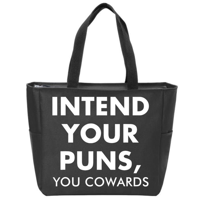 Intend Your Puns You Cowards Funny Zip Tote Bag