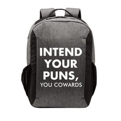 Intend Your Puns You Cowards Funny Vector Backpack