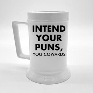 Intend Your Puns You Cowards Funny Beer Stein