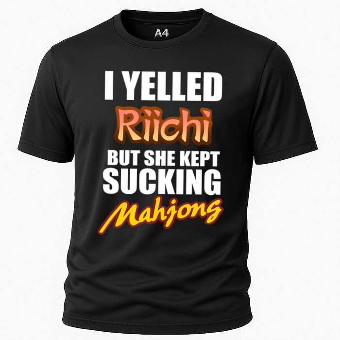 I Yelled Riichi But She Kept Sucking Mahjong Cooling Performance Crew T-Shirt