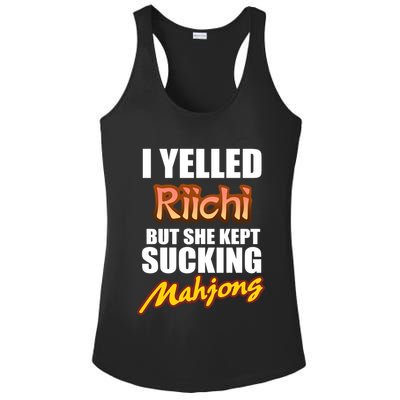 I Yelled Riichi But She Kept Sucking Mahjong Ladies PosiCharge Competitor Racerback Tank