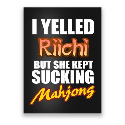 I Yelled Riichi But She Kept Sucking Mahjong Poster