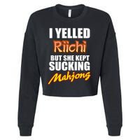 I Yelled Riichi But She Kept Sucking Mahjong Cropped Pullover Crew