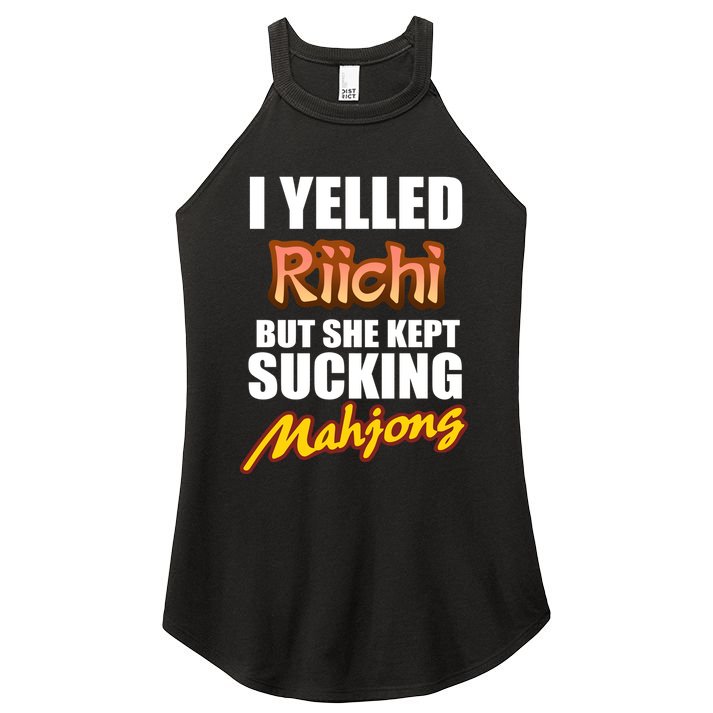 I Yelled Riichi But She Kept Sucking Mahjong Women's Perfect Tri Rocker Tank