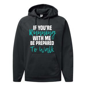 If You're Running With Me Be Prepared To Walk Gym Clothes Performance Fleece Hoodie