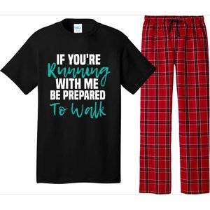 If You're Running With Me Be Prepared To Walk Gym Clothes Pajama Set