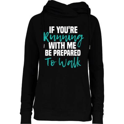 If You're Running With Me Be Prepared To Walk Gym Clothes Womens Funnel Neck Pullover Hood