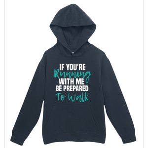 If You're Running With Me Be Prepared To Walk Gym Clothes Urban Pullover Hoodie