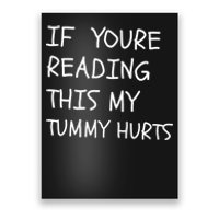 If You’Re Reading This My Tummy Hurts Poster