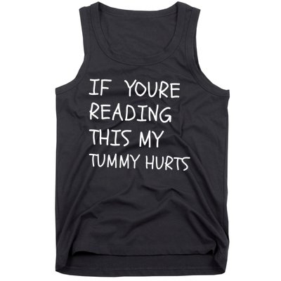 If You’Re Reading This My Tummy Hurts Tank Top