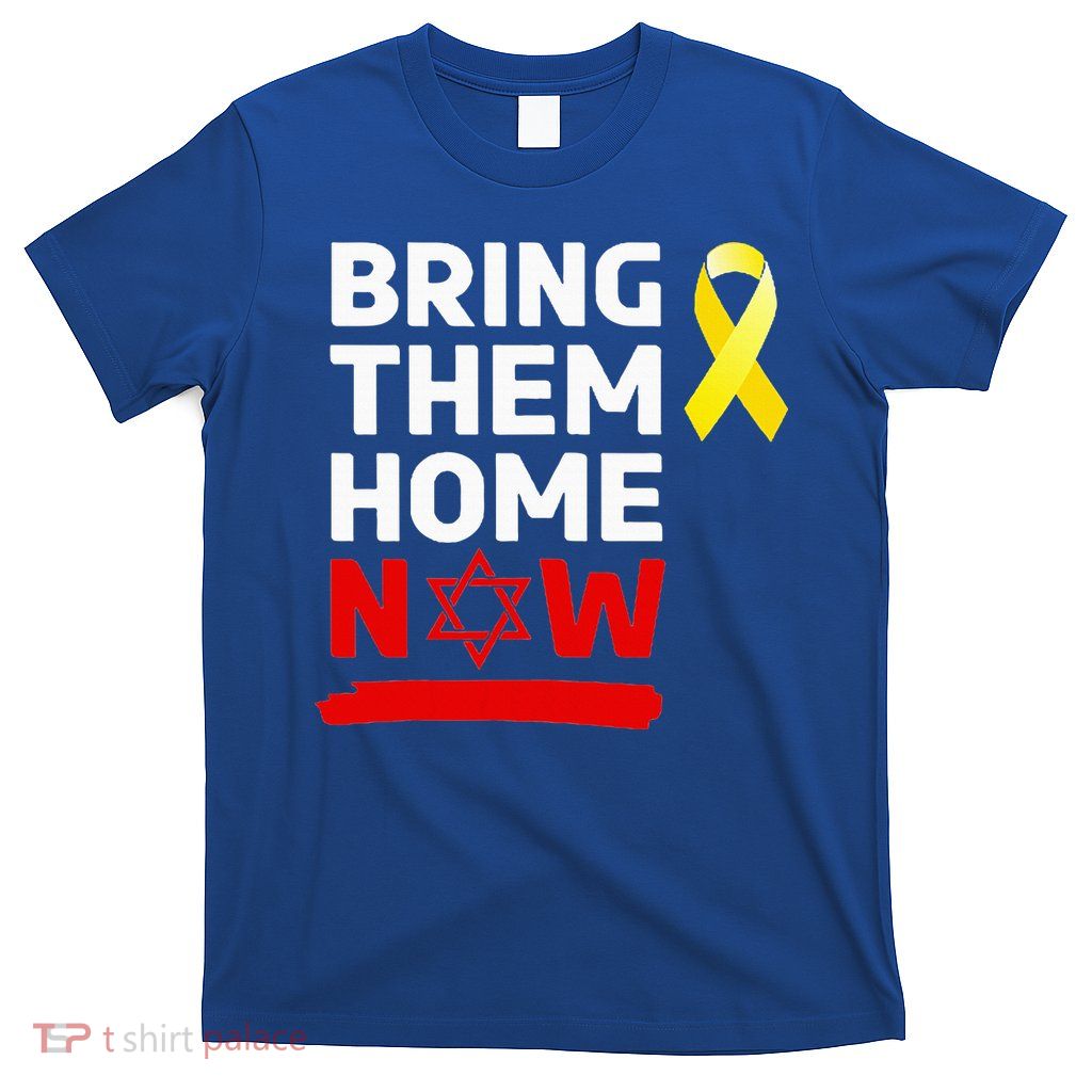 Israel Yellow Ribbon Symbol Bring Them Back Home Now T-Shirt