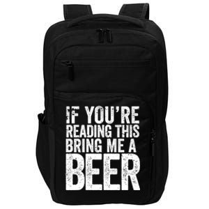 If Youre Reading This Bring Me A Beer Funny Bbq Chef Dad Gift Impact Tech Backpack