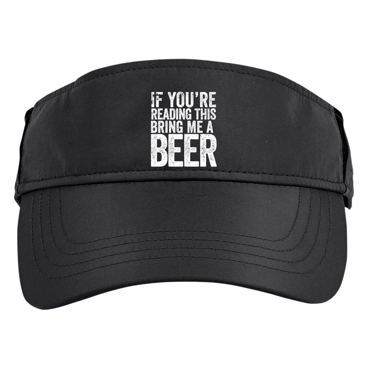 If Youre Reading This Bring Me A Beer Funny Bbq Chef Dad Gift Adult Drive Performance Visor