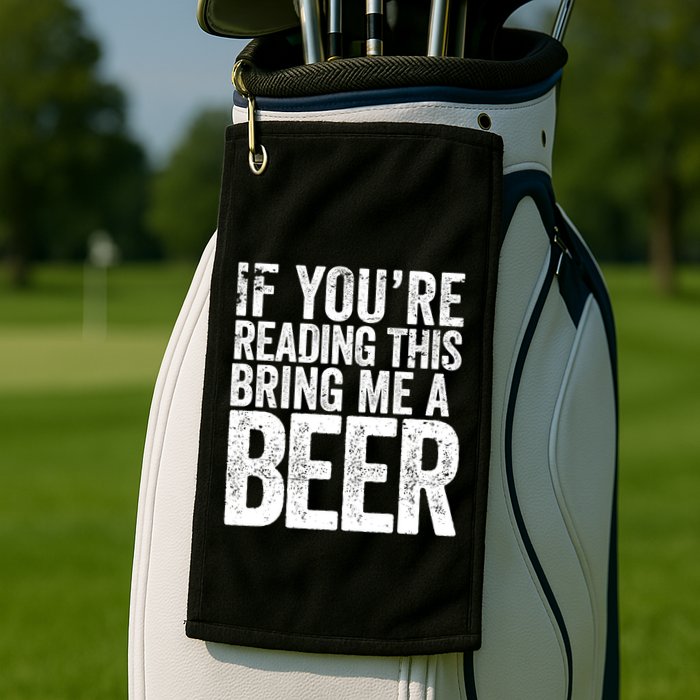 If Youre Reading This Bring Me A Beer Funny Bbq Chef Dad Gift Golf Towel