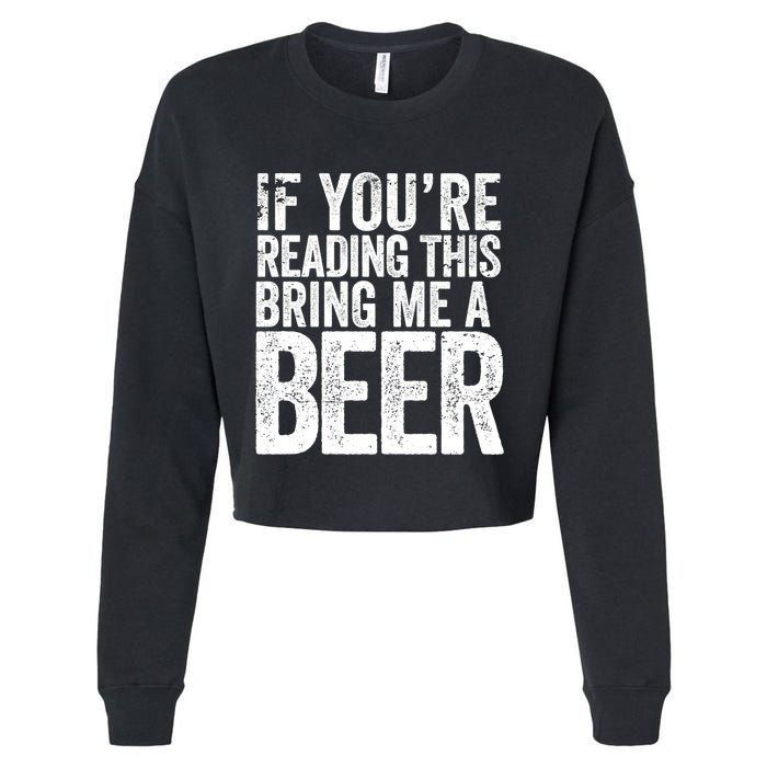 If Youre Reading This Bring Me A Beer Funny Bbq Chef Dad Gift Cropped Pullover Crew