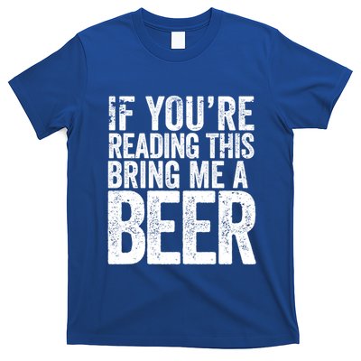 If Youre Reading This Bring Me A Beer Funny Bbq Chef Dad Gift T-Shirt