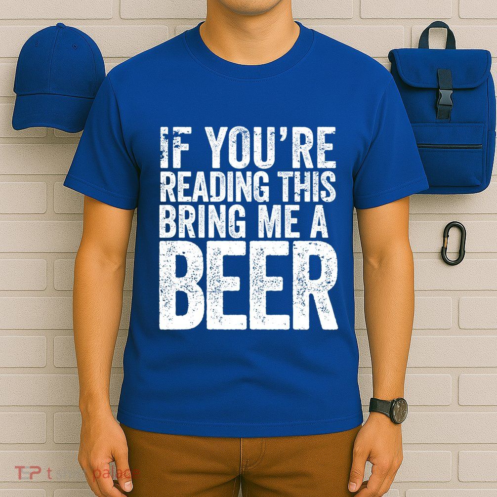 If Youre Reading This Bring Me A Beer Funny Bbq Chef Dad Gift T-Shirt