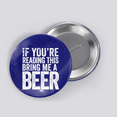 If Youre Reading This Bring Me A Beer Funny Bbq Chef Dad Gift Button