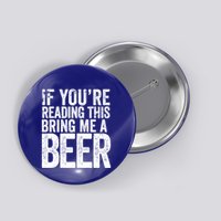 If Youre Reading This Bring Me A Beer Funny Bbq Chef Dad Gift Button