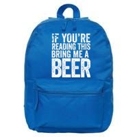 If Youre Reading This Bring Me A Beer Funny Bbq Chef Dad Gift 16 in Basic Backpack