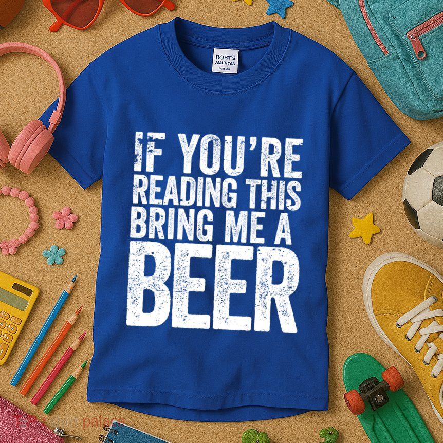 If Youre Reading This Bring Me A Beer Funny Bbq Chef Dad Gift Kids T-Shirt