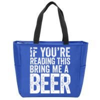 If Youre Reading This Bring Me A Beer Funny Bbq Chef Dad Gift Zip Tote Bag