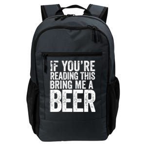 If Youre Reading This Bring Me A Beer Funny Bbq Chef Dad Gift Daily Commute Backpack