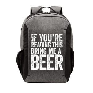 If Youre Reading This Bring Me A Beer Funny Bbq Chef Dad Gift Vector Backpack