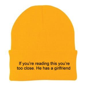 If Youre Reading This Youre Too Close He Has A Girlfriend Funny Knit Cap Winter Beanie