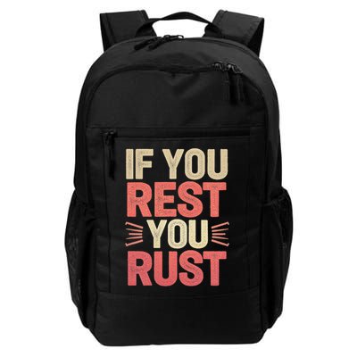 If You Rest You Rust Motivational Determination Daily Commute Backpack