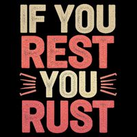 If You Rest You Rust Motivational Determination Legacy Cool Fit Booney Bucket Hat