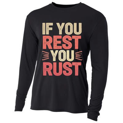 If You Rest You Rust Motivational Determination Cooling Performance Long Sleeve Crew