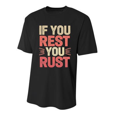 If You Rest You Rust Motivational Determination Youth Performance Sprint T-Shirt