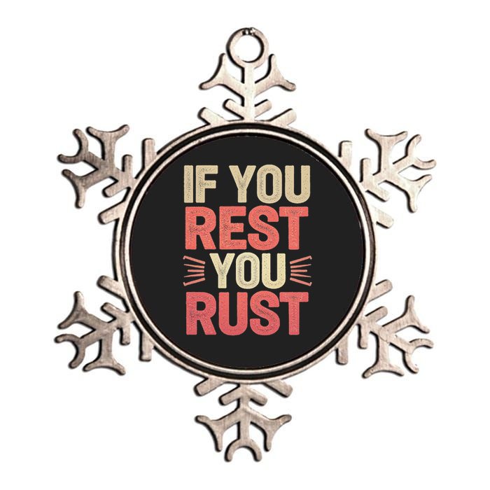 If You Rest You Rust Motivational Determination Metallic Star Ornament