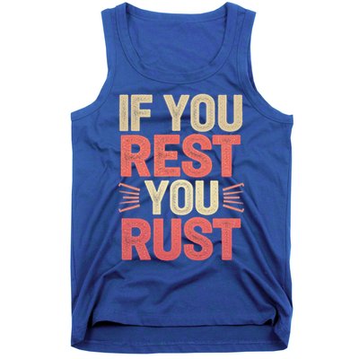 If You Rest You Rust Motivational Determination Tank Top