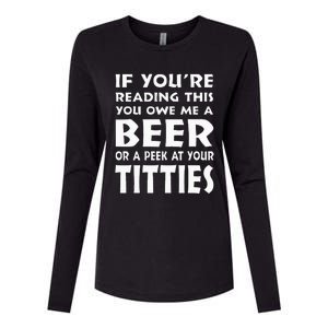 If YouRe Reading This You Owe Me A Beer Or A Peek At Tittie Womens Cotton Relaxed Long Sleeve T-Shirt