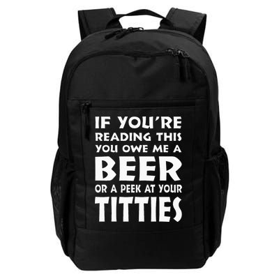 If YouRe Reading This You Owe Me A Beer Or A Peek At Tittie Daily Commute Backpack